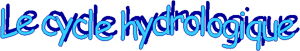 Le cycle hydrologique